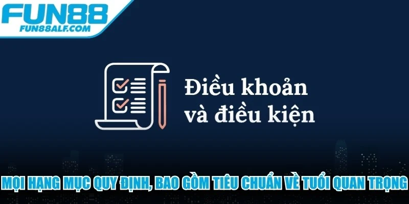 Mọi hạng mục quy định, bao gồm tiêu chuẩn về tuổi rất quan trọng