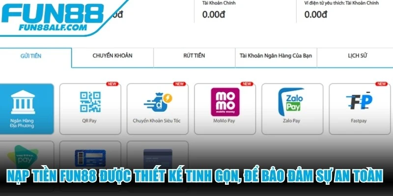 Nạp tiền FUN88 được thiết kế tinh gọn, để bảo đảm sự an toàn cao