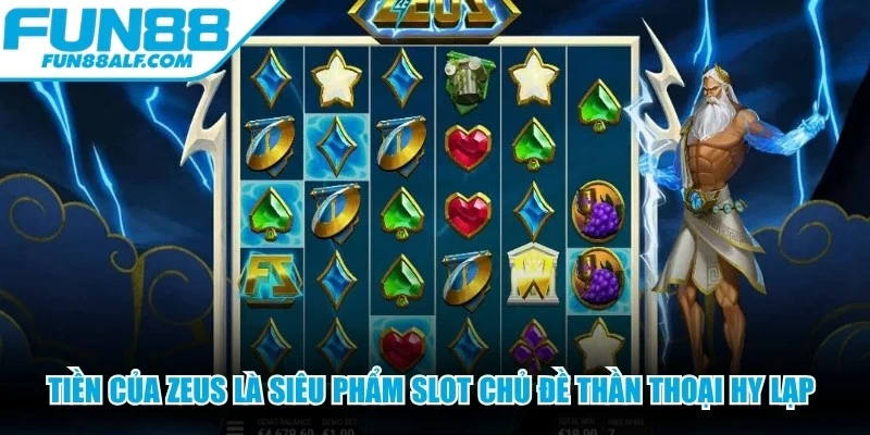 Tiền Của Zeus là siêu phẩm slot chủ đề thần thoại Hy Lạp đỉnh cao